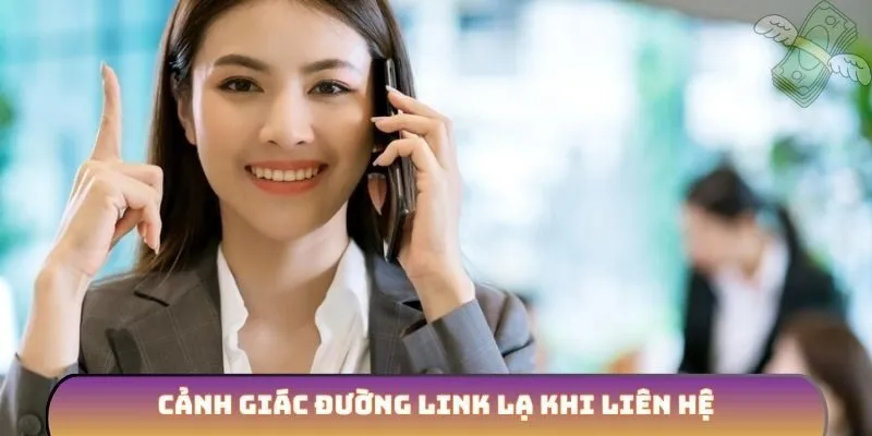 Cảnh giác đường link lạ khi liên hệ