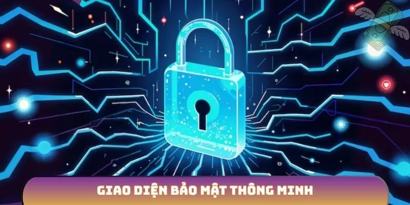 Giao diện bảo mật thông minh