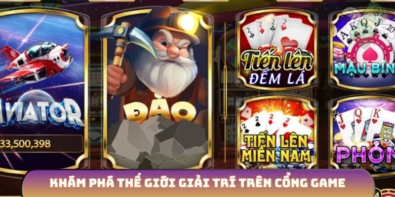 Khám phá thế giới giải trí trên cổng game