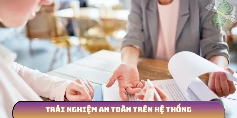 Trải nghiệm an toàn trên hệ thống